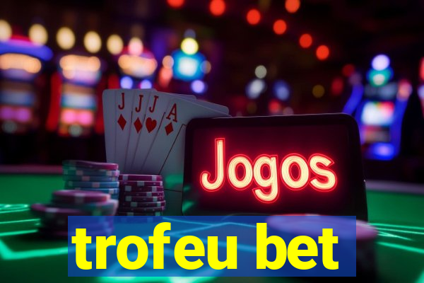 trofeu bet